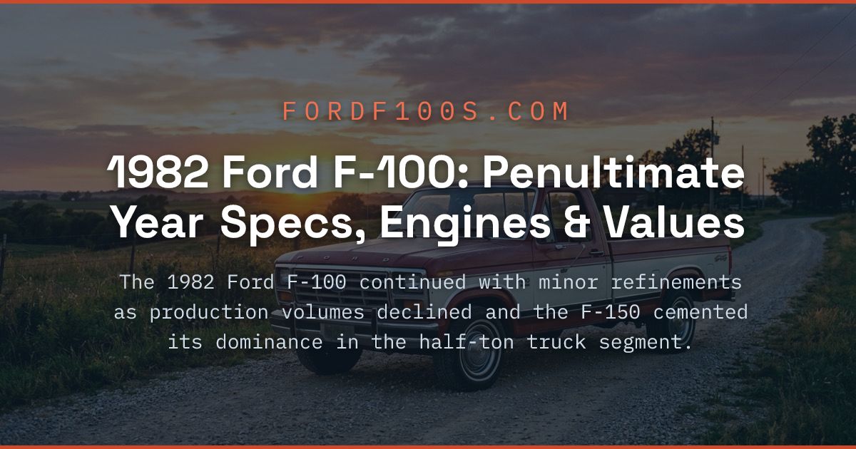 1982 Ford Ranger F100 1982 Ford F-100: Penultimate Year Specs, Engines & Values | fordf100s.com